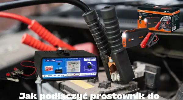Jak bezpiecznie podłączyć prostownik? Poradnik krok po kroku